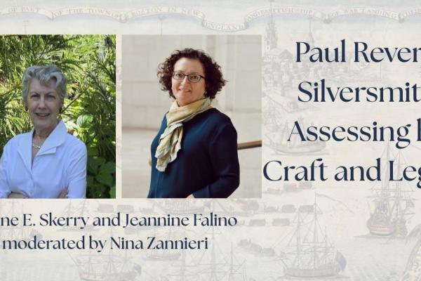 Paul Revere, Silversmith: Assessing Craft and Legacy with images of the two speakers