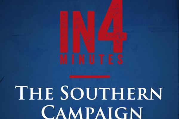 The Southern Campaign with Kristopher White - In 4 Minutes