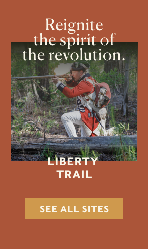 Reignite the spirit of revolution. Liberty Trail. See all sites.